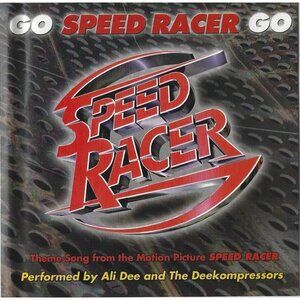 Go Speed Racer Go Ali Dee The Deekompressors Theme Song CD 2 Tracks